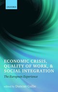 Economic Crisis, Quality of Work, and Social Integration