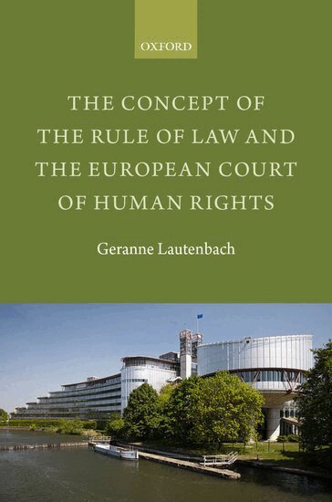 Geranne Lautenbach - The Concept of the Rule of Law and the European Court of Human Rights, Inbunden
