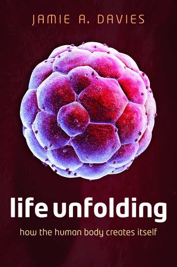 Jamie A. Davies - Life Unfolding, Inbunden