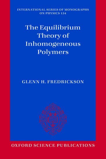 Glenn Fredrickson - The Equilibrium Theory of Inhomogeneous Polymers, Häftad. Tillgänglighet: Lägg i varukorg