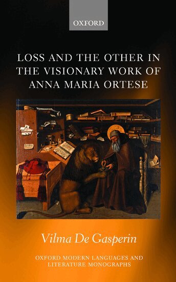 Vilma De Gasperin - Loss and the Other in the Visionary Work of Anna Maria Ortese, Inbunden
