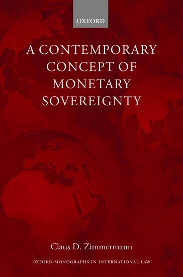 Claus D. Zimmermann - A Contemporary Concept of Monetary Sovereignty, Inbunden