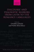 Discourse and Pragmatic Markers from Latin to the Romance Languages