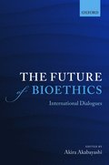 The Future of Bioethics