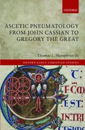 Ascetic Pneumatology from John Cassian to Gregory the Great