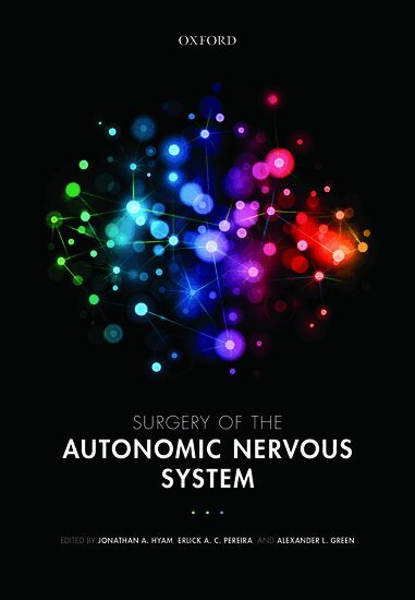 Jonathan A. Hyam, Erlick A. C. Pereira, Alexander L. Green - Surgery of the Autonomic Nervous System, Inbunden