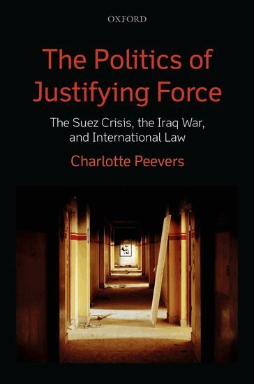 Charlotte Peevers - The Politics of Justifying Force, Inbunden. Tillgänglighet: Lägg i varukorg