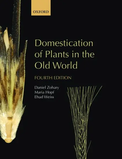 Daniel Zohary, Maria Hopf (deceased), Ehud Weiss - Domestication of Plants in the Old World, Häftad. Tillgänglighet: Lägg i varukorg