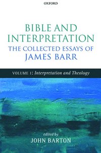 Bible and Interpretation: The Collected Essays of James Barr