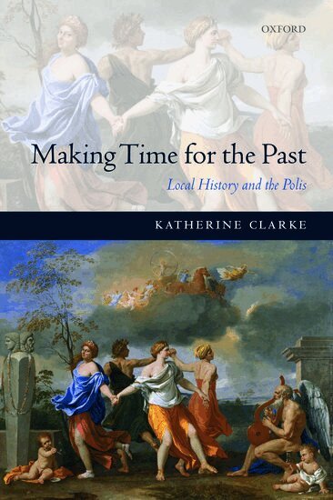 Katherine Clarke - Making Time for the Past, Häftad