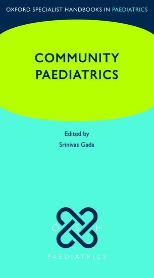 Srinivas Gada - Oxford Specialist Handbook of Community Paediatrics, Häftad