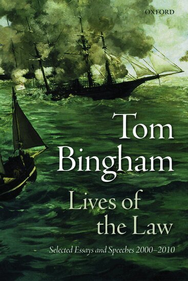 Tom Bingham - Lives of the Law, Inbunden