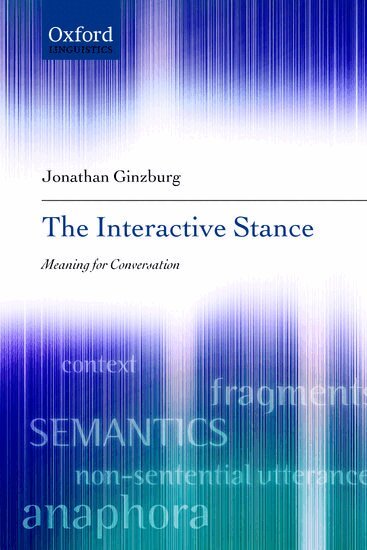 Jonathan Ginzburg - The Interactive Stance, Inbunden. Tillgänglighet: Lägg i varukorg