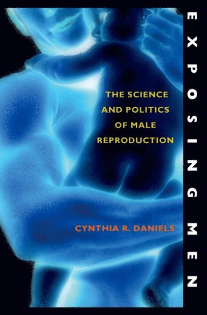 Cynthia R. Daniels - Exposing Men, E-bok