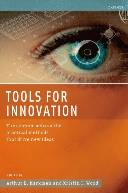 Kristin L. Wood, Arthur B. Markman - Tools for Innovation, E-bok