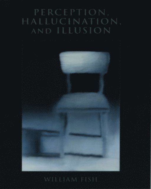 William Fish - Perception, Hallucination, and Illusion, E-bok