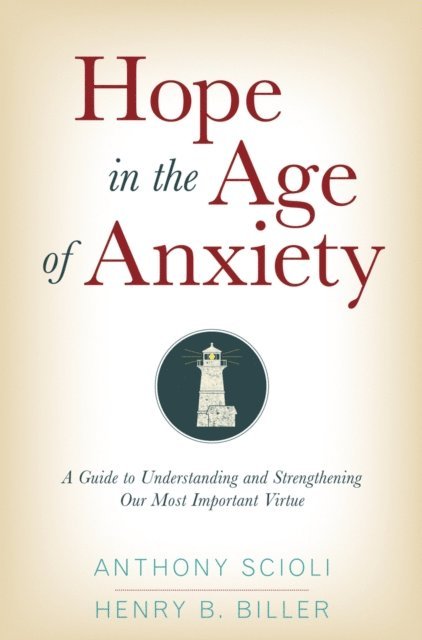 Henry Biller, Anthony Scioli - Hope in the Age of Anxiety, E-bok