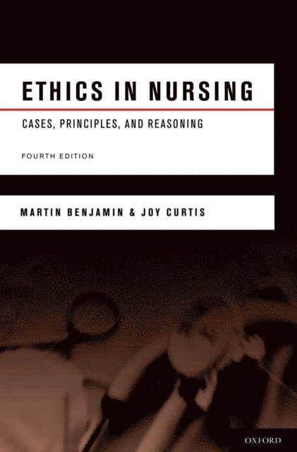 Joy Curtis, Martin Benjamin - Ethics in Nursing, E-bok