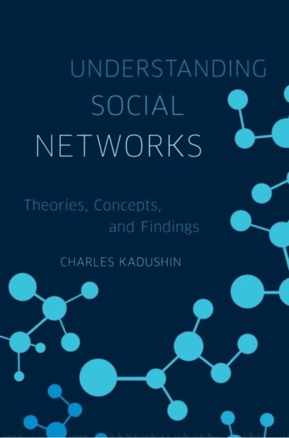 Charles Kadushin - Understanding Social Networks, E-bok