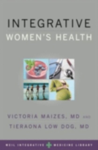 Tieraona Low Dog, Victoria Maizes - Integrative Women's Health, E-bok