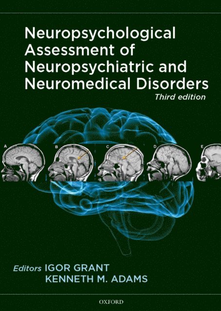 Kenneth Adams, Igor Grant - Neuropsychological Assessment of Neuropsychiatric and Neuromedical Disorders, E-bok