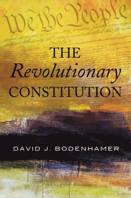 David J. Bodenhamer - Revolutionary Constitution, E-bok