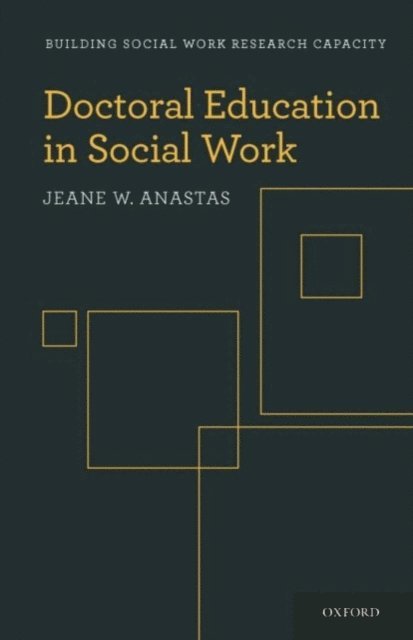 Jeane W. Anastas - Doctoral Education in Social Work, E-bok