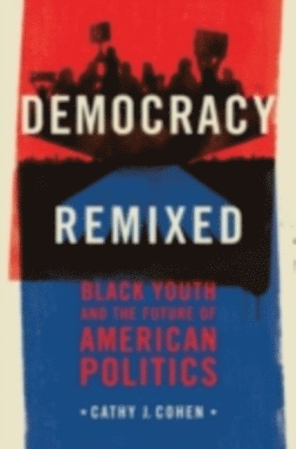 Cathy J. Cohen - Democracy Remixed, E-bok