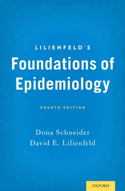 David E. Lilienfeld, Dona Schneider - Lilienfeld's Foundations of Epidemiology, E-bok