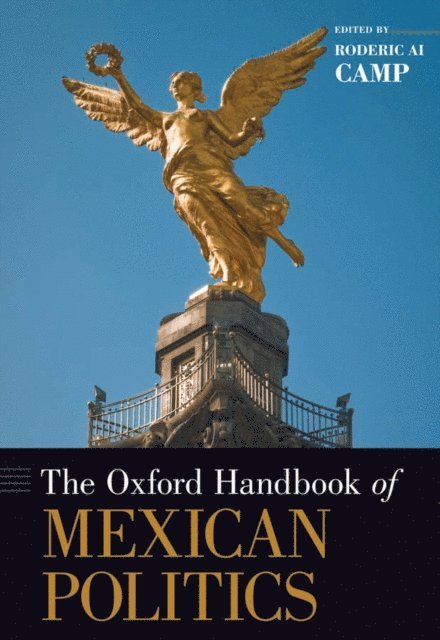 Roderic Ai Camp - Oxford Handbook of Mexican Politics, E-bok
