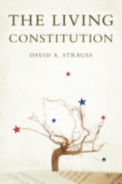 David A. Strauss - Living Constitution, E-bok