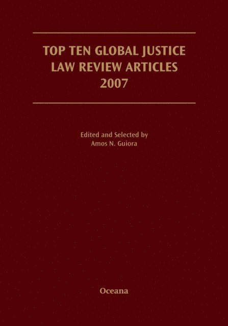 Amos N Guiora - Top Ten Global Justice Law Review Articles 2007, E-bok