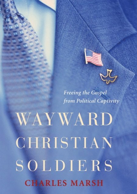 Charles Marsh - Wayward Christian Soldiers, E-bok