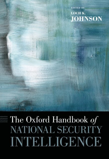 Loch K. Johnson - Oxford Handbook of National Security Intelligence, E-bok