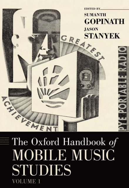 Jason Stanyek, Sumanth Gopinath - Oxford Handbook of Mobile Music Studies, Volume 1, E-bok