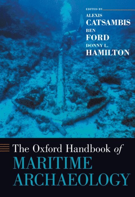 Donny L. Hamilton, Ben Ford, Alexis Catsambis - Oxford Handbook of Maritime Archaeology, E-bok