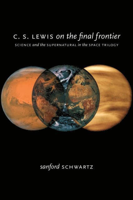 Sanford Schwartz - C. S. Lewis on the Final Frontier, E-bok