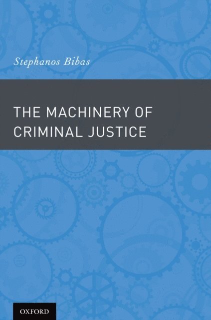 Stephanos Bibas - Machinery of Criminal Justice, E-bok. Tillgänglighet: Lägg i varukorg