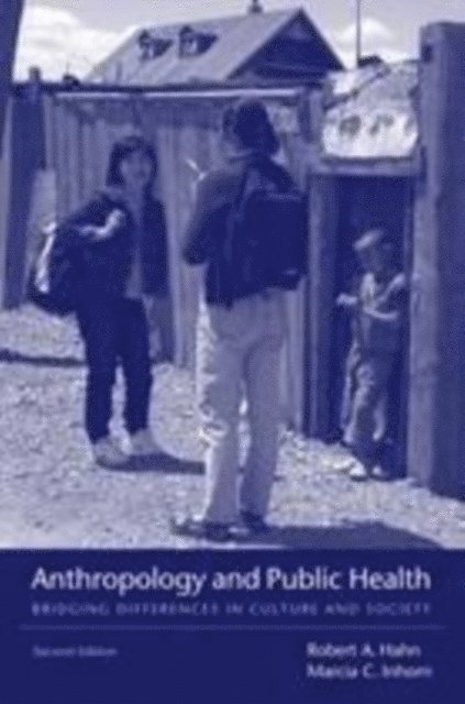 Marcia C. Inhorn, Robert A. Hahn - Anthropology and Public Health, E-bok