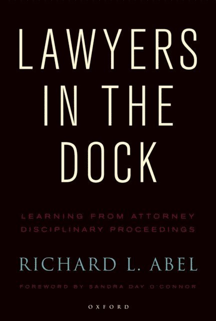 Richard L. Abel - Lawyers in the Dock, E-bok