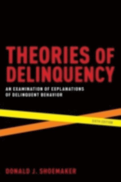 Donald J. Shoemaker - Theories of Delinquency, E-bok