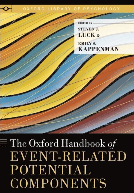 Emily S. Kappenman, Steven J. Luck - Oxford Handbook of Event-Related Potential Components, E-bok