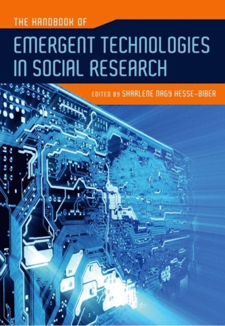 Sharlene Nagy Hesse-Biber - Handbook of Emergent Technologies in Social Research, E-bok