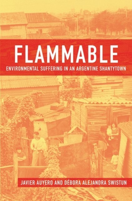 Debora Alejandra Swistun, Javier Auyero - Flammable, E-bok