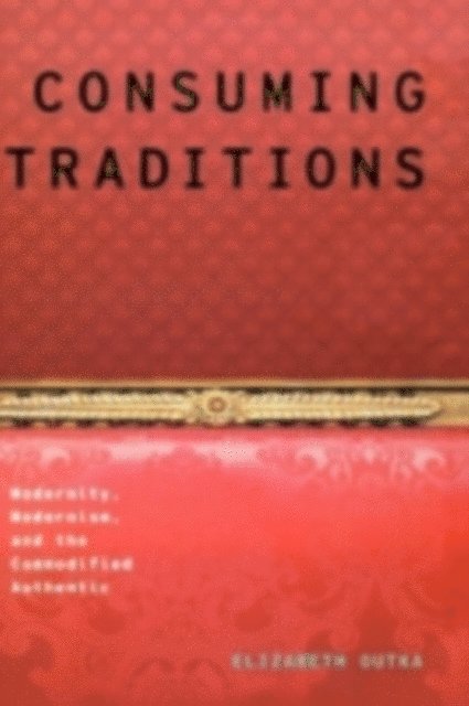 Elizabeth Outka - Consuming Traditions, E-bok