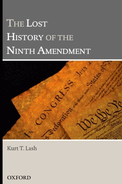 Kurt T. Lash - Lost History of the Ninth Amendment, E-bok