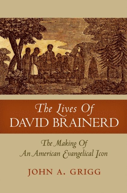 John A Grigg - Lives of David Brainerd, E-bok