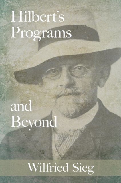 Wilfried Sieg - Hilbert's Programs and Beyond, E-bok