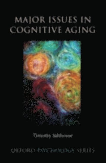 Timothy Salthouse - Major Issues in Cognitive Aging, E-bok