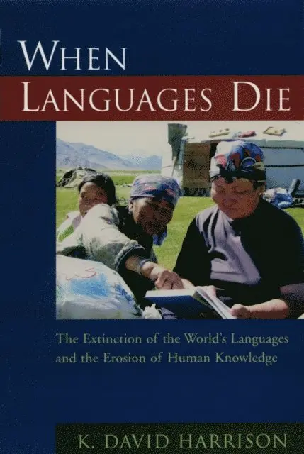 K David Harrison - When Languages Die, E-bok. Tillgänglighet: Lägg i varukorg
